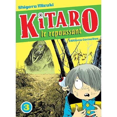 Cornélius kitaro le repoussant tome 3 Cornélius kitaro le repoussant tome 3