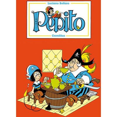 Cornélius Pépito tome 1 Cornélius Pépito tome 1