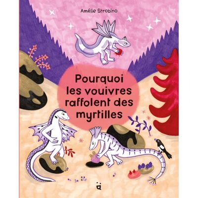 Helvetiq Pourquoi les vouivres raffolent des myrtilles Helvetiq Pourquoi les vouivres raffolent des myrtilles