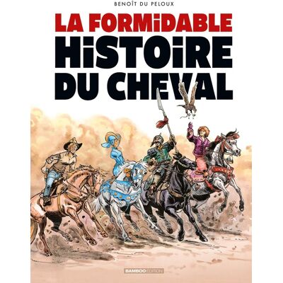 Bamboo La formidable histoire du cheval Bamboo La formidable histoire du cheval