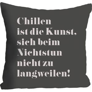 queence Dekokissen »Chillen ist die Kunst, ...«, Kissenhülle ohne Füllung, 1... grau/weiss + Schriftzug Größe B/L: 40 cm x 40 cm