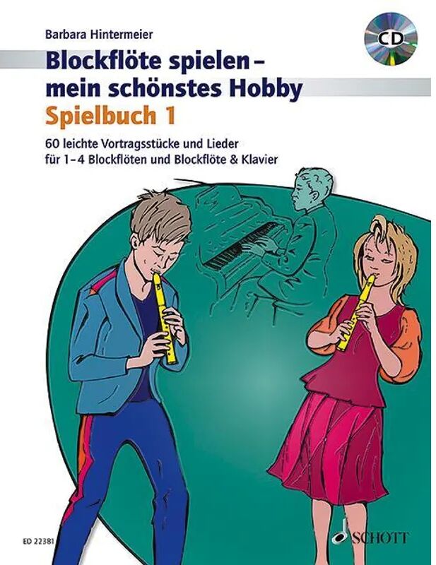 Schott Music, Mainz Blockflöte spielen - mein schönstes Hobby