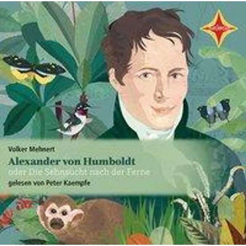 HÖRCOMPANY Alexander von Humboldt oder Die Sehnsucht nach der Ferne, 2 Audio-CDs