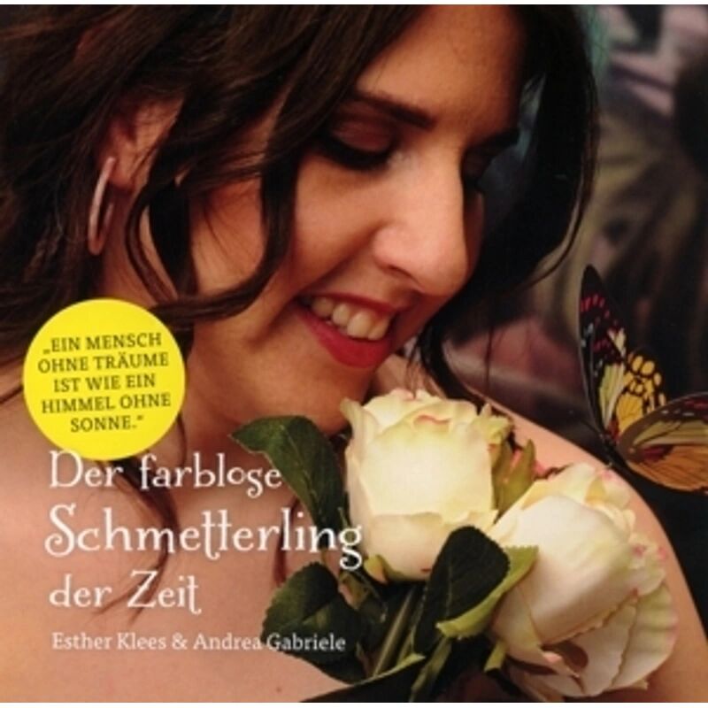 Andrea Gabriele & Esther Klees Der Farblose Schmetterling Der Zeit