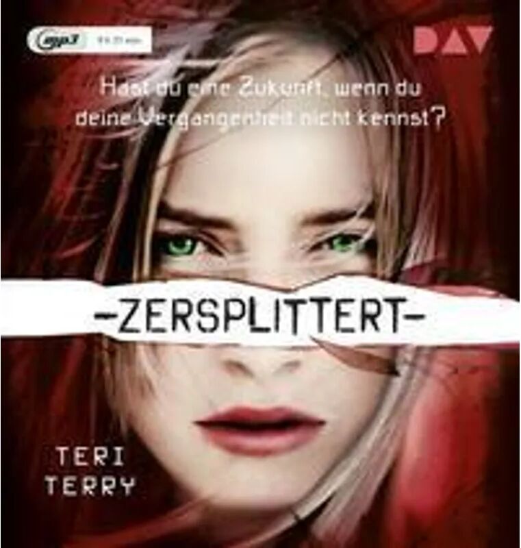 Der Audio Verlag, DAV Gelöscht-Trilogie - 2 - Zersplittert