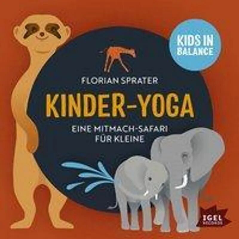 Igel Records Kids in Balance. Kinder-Yoga. Eine Mitmach-Safari für Kleine, 1 Audio-CD