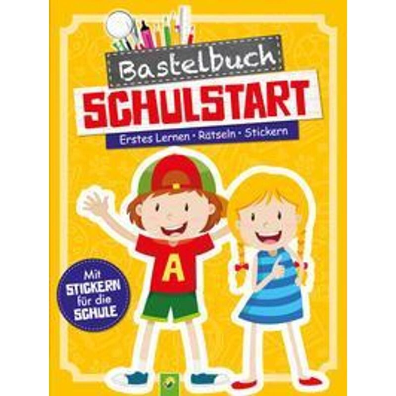 Schwager & Steinlein Bastelbuch Schulstart - Erstes Lernen - Rätseln - Stickern