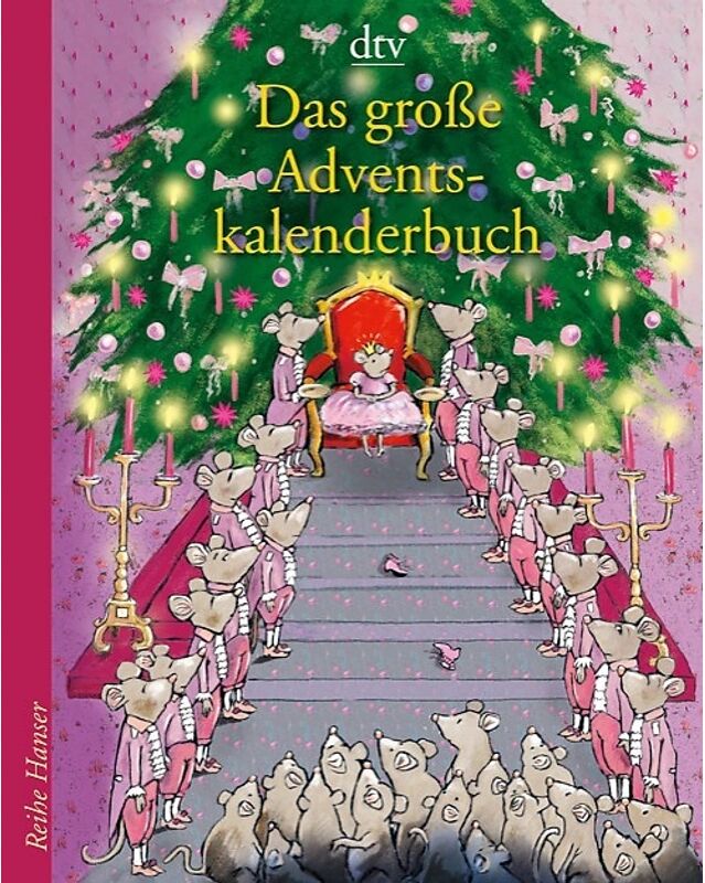 DTV Das große Adventskalenderbuch, Die Weihnachtsmäuse und die Prinzessin, die...