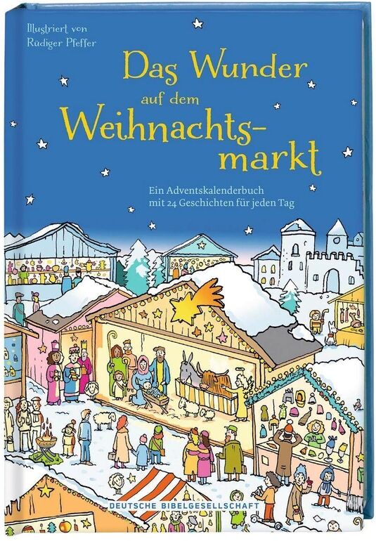 Deutsche Bibelgesellschaft Das Wunder auf dem Weihnachtsmarkt