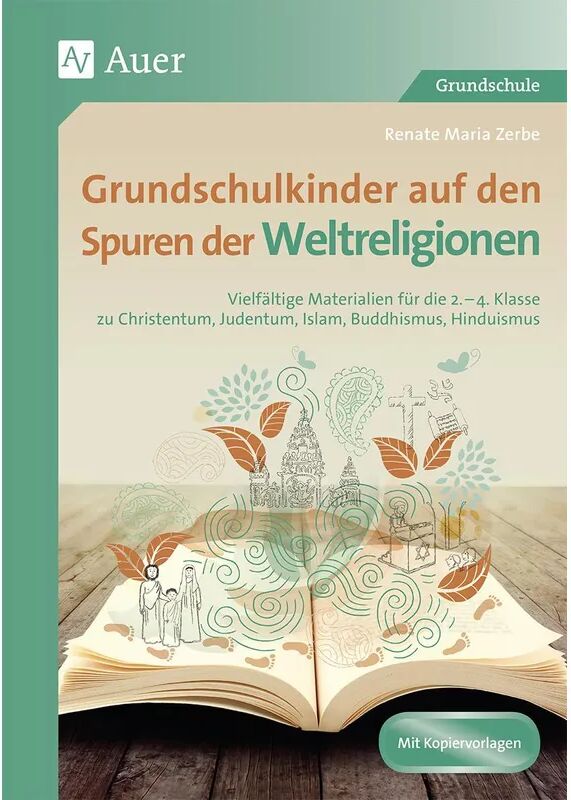 Auer Verlag in der AAP Lehrerwelt GmbH Grundschulkinder auf den Spuren der Weltreligionen