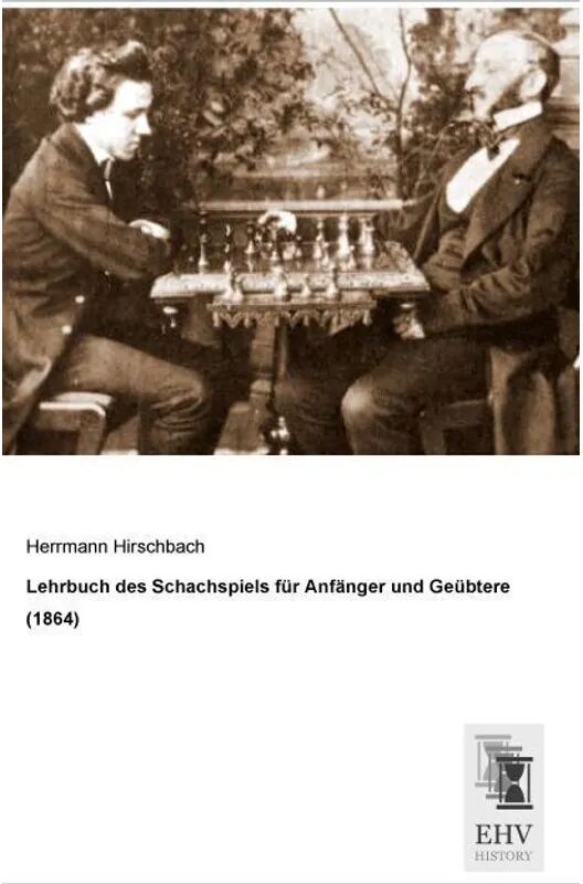 EHV-History Lehrbuch des Schachspiels für Anfänger und Geübtere (1864)