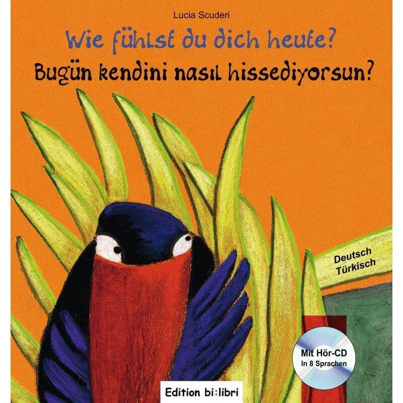 Edition bi:libri Wie fühlst du dich heute?, Deutsch-Türkisch, m. Audio-CD