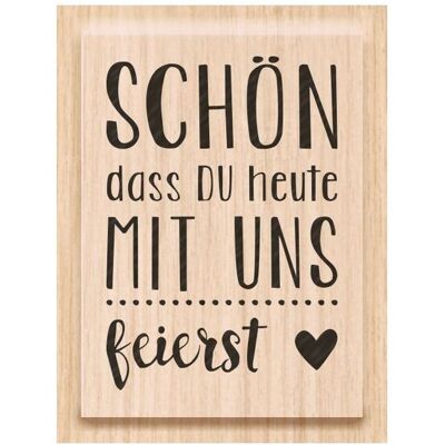 Heyda Holzstempel "Schön, dass du heute mit uns feierst" Heyda Holzstempel "Schön, dass du heute mit uns feierst"