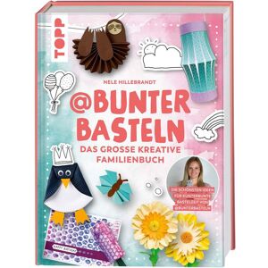 Topp Buch "@bunterbasteln - Das große kreative Familienbuch" Topp Buch "@bunterbasteln - Das große kreative Familienbuch"