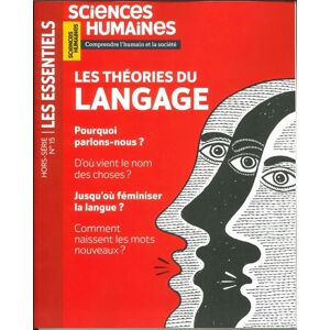 Sciences Humaines Revue Sciences Humaines HS Les Essentiels N°15 Les théories du langage - Octobre 2023 -  Collectif - broché
