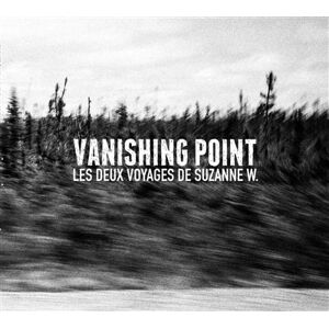 Vanishing Point : Les deux voyages de Suzanne W.