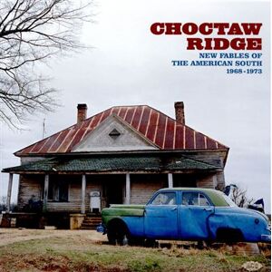 Socadisc Choctaw Ride: New Fables Of The American South 1968-1973