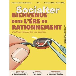 Revue Socialter Socialter N°55 : Bienvenue dans l'ère du rationnement - Dec 2022 - Janv 2023 -  Collectif - broché