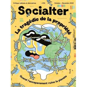 Revue Socialter Socialter N°60 : La tragédie de la propriété - Octobre - Novembre 2023 -  Collectif - broché