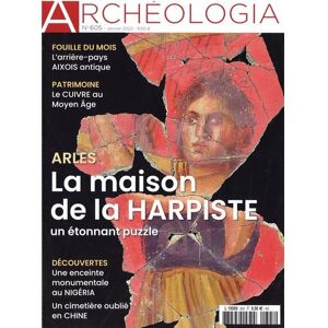 Revue Archeologia Archéologia  N°605 - Les fouilles du site de la verrerie à Arles - Janv 2022 -  Collectif - broché