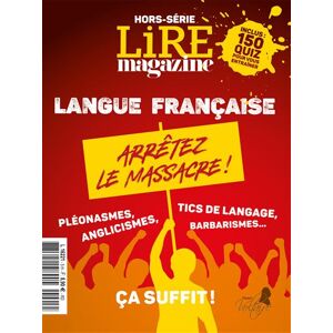Lire Magazine Litteraire Lire Magazine Littéraire HS N°5 : Langue Française, arrêtez le massacre ! - Sept 2023 -  Collectif - broché