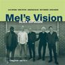 Mel’s Vision