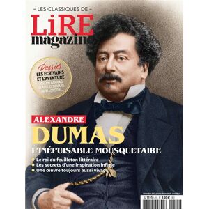 Lire Magazine Litteraire Lire Magazine - Les classiques N°15 : Alexandre Dumas, l'inépuisable mousquetaire -  Collectif - broché