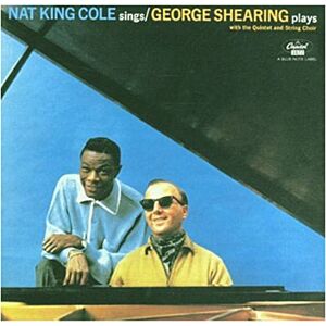 Nat King Cole sings George Shearing plays