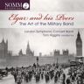 Elgar and his Peers The Art of Military Band