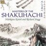 MASTERS OF THE SHAKUHACHI