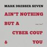 Ain’t Nothing But A Cyber Coup & You