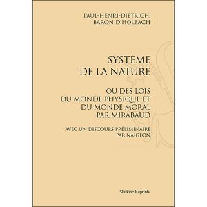 Slatkine Reprints Système de la nature ou des lois du monde physique et du mon - Paul Henri Dietrich baron d' Holbach - broché