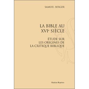 Slatkine Reprints La Bible au XVIe siècle - Samuel Berger - broché