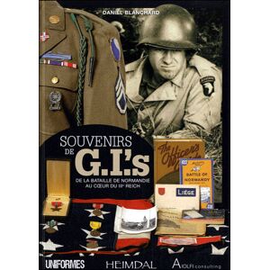 Heimdal Eds Souvenirs de GI's, 1944-1945 - Daniel Blanchard - relié