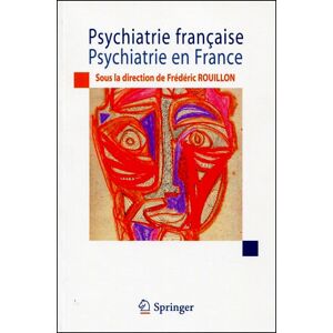 Springer Vienne Psychiatrie française, psychiatrie en France - Frédéric Rouillon - broché