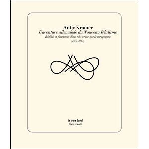 Presses Du Reel L'aventure allemande du Nouveau Réalisme - Réalités et fantasmes d'une néo-avant-garde européenne - Antje Kramer - broché