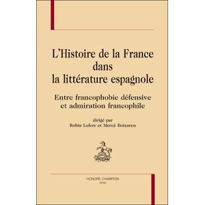 Honore Champion L'histoire de la France dans la littérature espagnole -  Collectif - relié