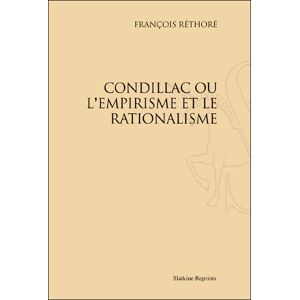 Slatkine Reprints Condillac ou l'empirisme et le rationalisme - François Rhetoré - broché