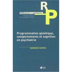 Doin Programmation génétique, comportements et cognition en psychiatrie - Dominique Campion - broché