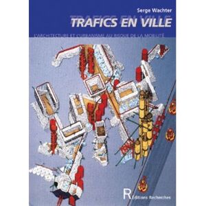 Recherches Trafic en ville - Serge Wachter - broché