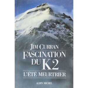 Albin Michel Fascination du K2 -  Jim Curran - broché