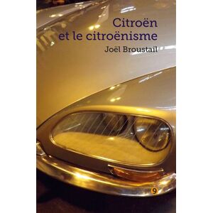 Pont 9 Citroën et le citroënisme - Joël Broustail - broché