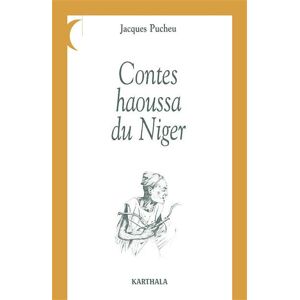 Karthala Contes haoussa du Niger - Jacques Pucheu - (donnée non spécifiée)