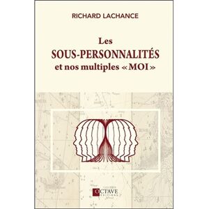 Octave Les sous-personnalités et nos multiples moi - Richard Lachance - broché