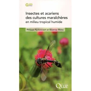 Quae Insectes et acariens des cultures maraîchères en milieu tropical humide - PHILIPPE RYCKEWAERT - broché