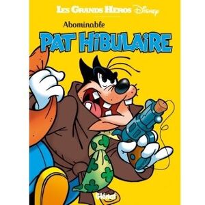 Glénat Abominable Pat Hibulaire -  Collectif Disney - cartonné