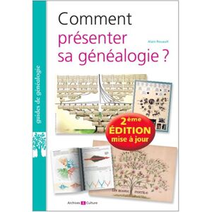 Archives Et Culture Comment présenter sa généalogie ? - Alain Rouault - broché