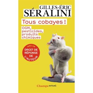 Flammarion Tous cobayes ! - Gilles-Eric Séralini - Poche