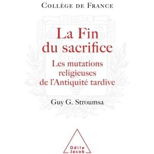 Odile Jacob La Fin du sacrifice - Guy G. Stroumsa - broché