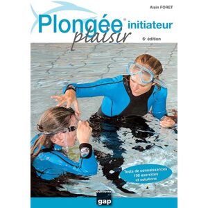 Gap Eds Plongée, plaisir - Alain Foret - broché